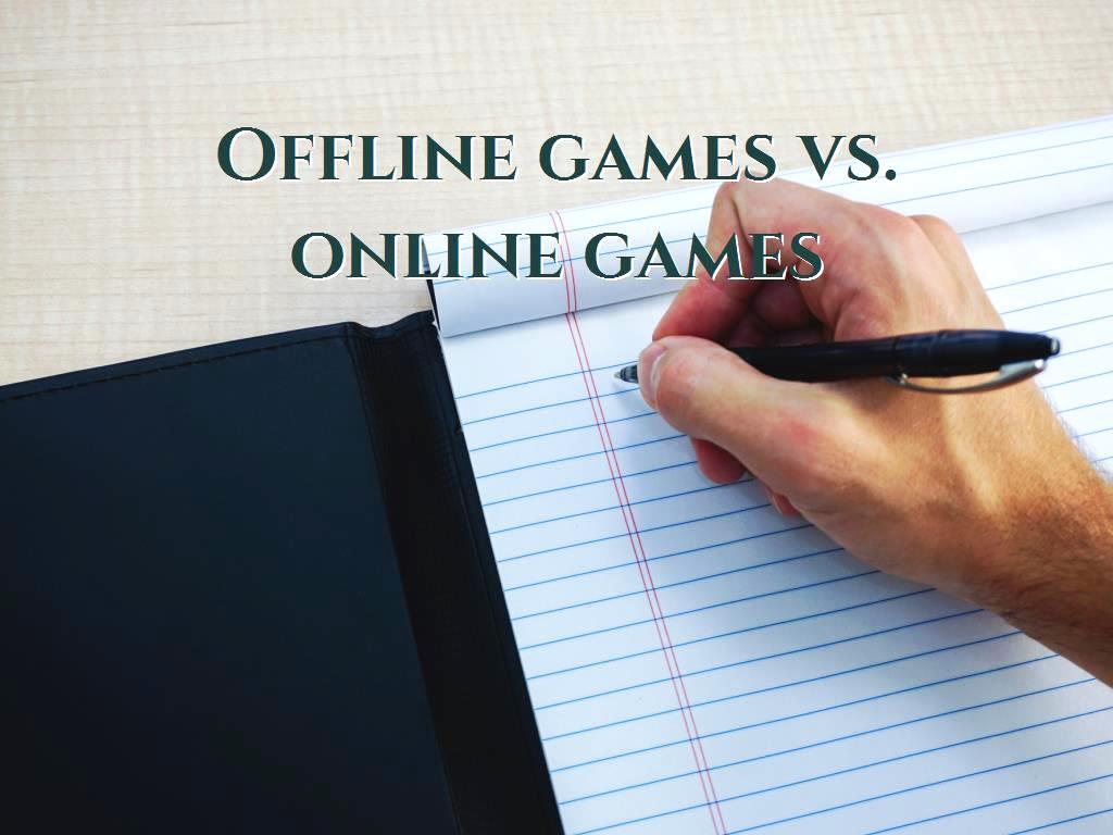 online games vs offline games essay